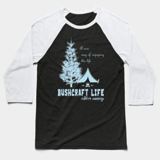 Bushcraft life Baseball T-Shirt